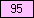 Pink - value 95