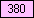 Pink - value 380