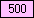 Pink - value 500