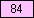 Pink - value 84