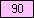 Pink - value 90